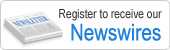 Register to receive our Newswires